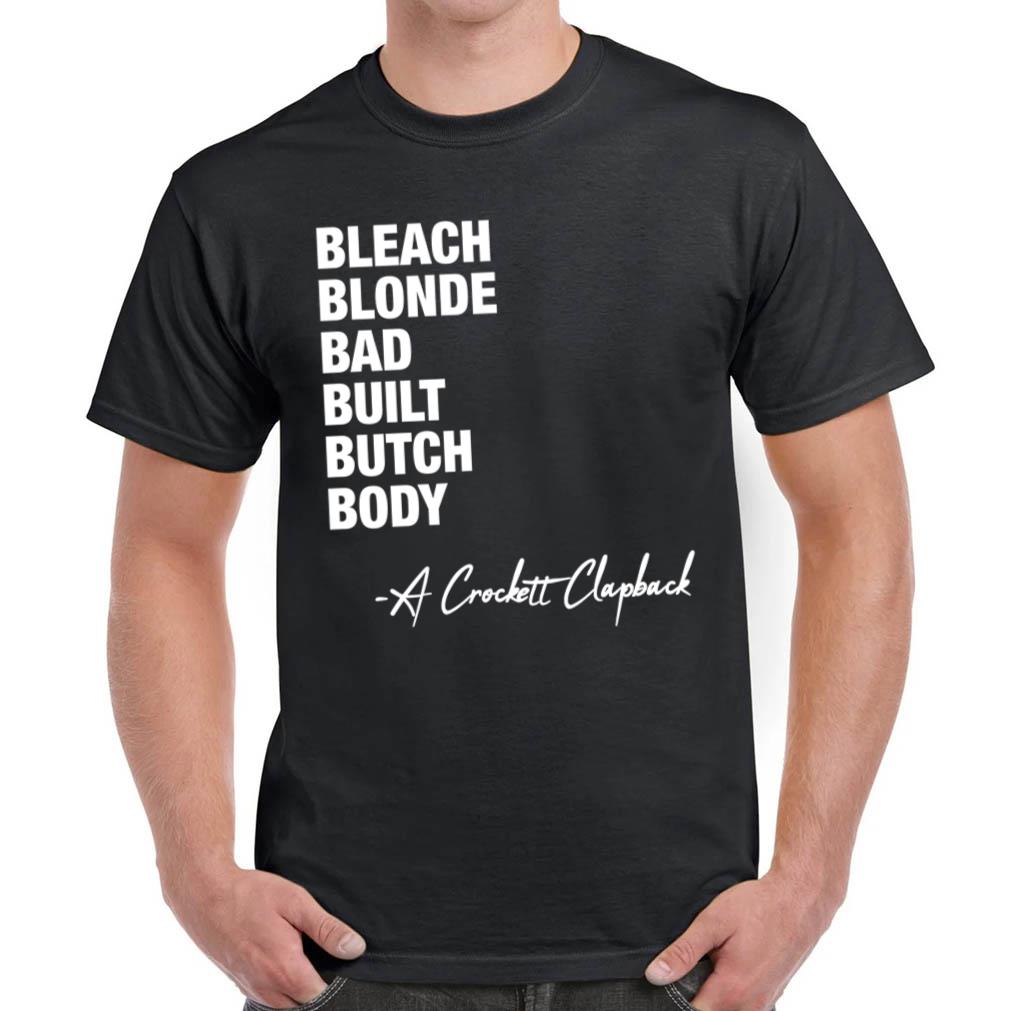 Bleach Blonde Bad Built Butch Body A Crockett Clapback Premium Shirt 1