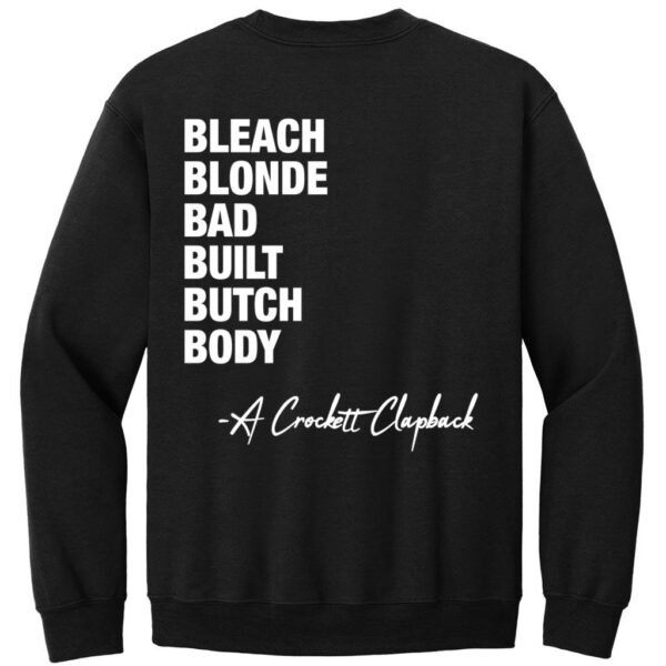 Bleach Blonde Bad Built Butch Body A Crockett Clapback Sweatshirt 1